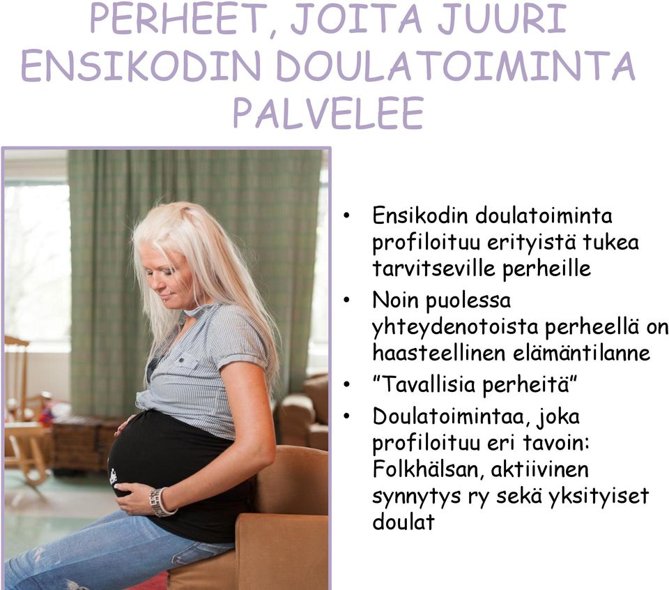 yhteydenotoista perheellä on haasteellinen elämäntilanne Tavallisia perheitä