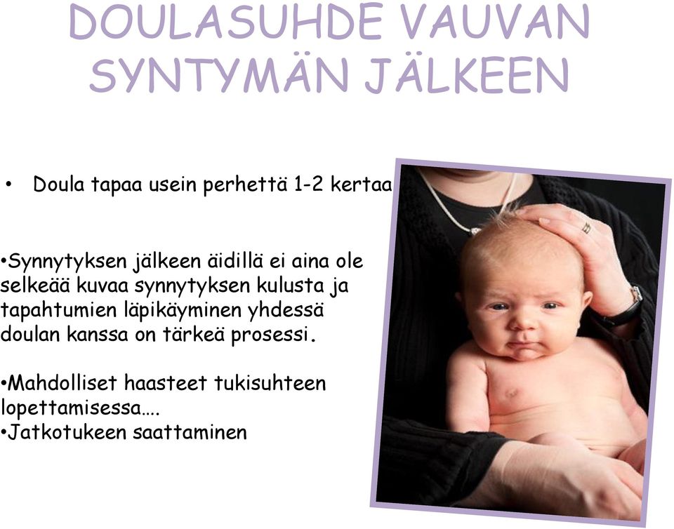 kulusta ja tapahtumien läpikäyminen yhdessä doulan kanssa on tärkeä