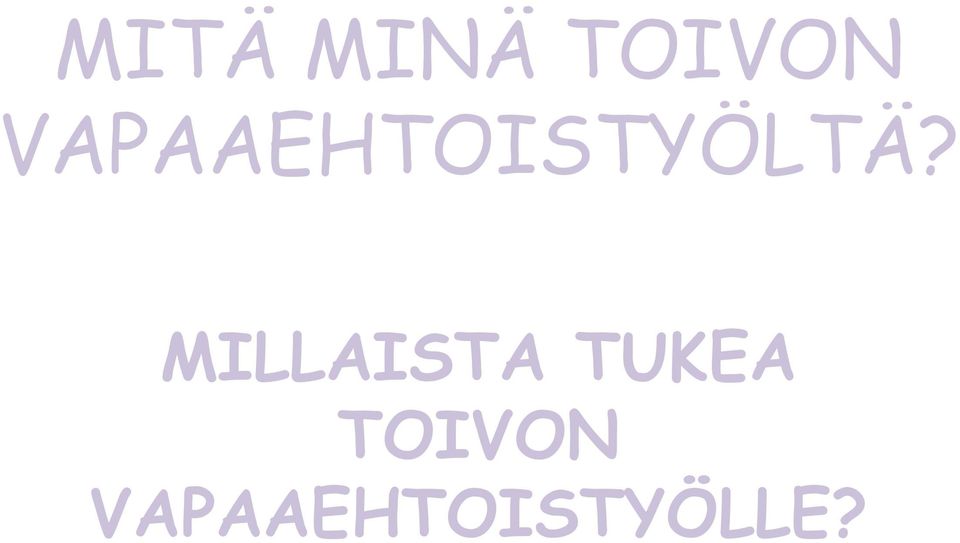 MILLAISTA TUKEA