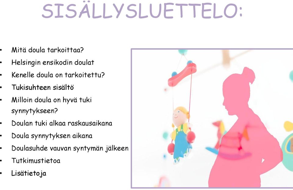 Tukisuhteen sisältö Milloin doula on hyvä tuki synnytykseen?