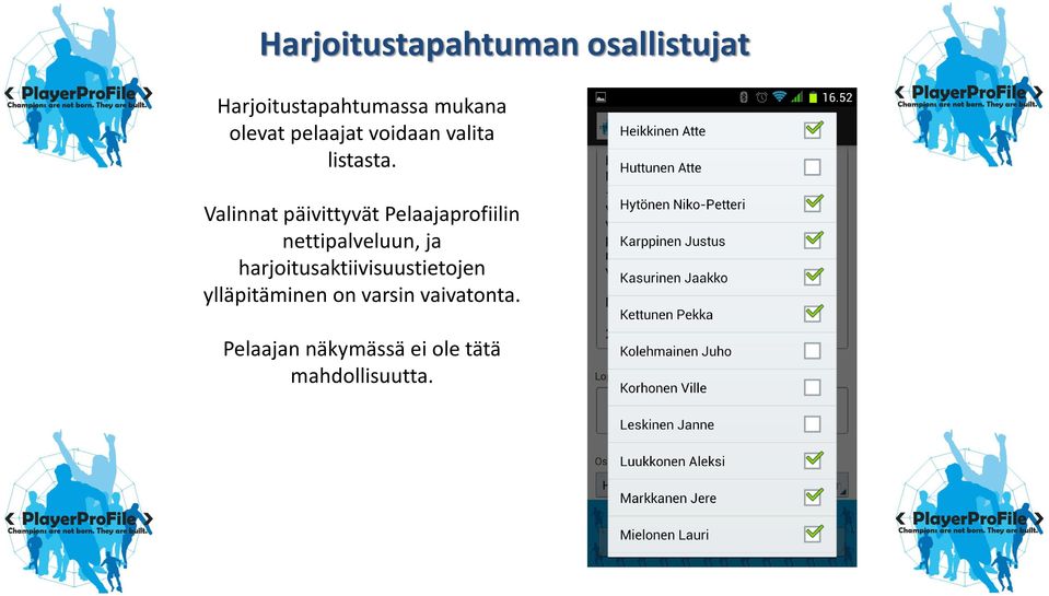 Valinnat päivittyvät Pelaajaprofiilin nettipalveluun, ja