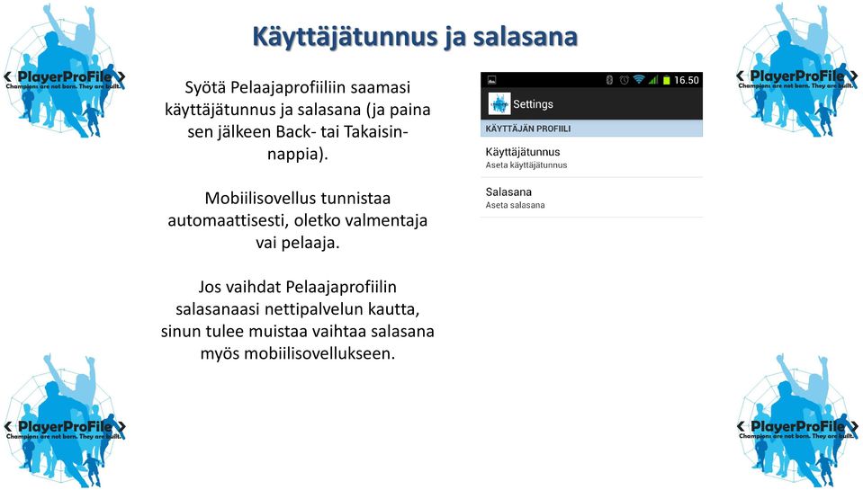 Mobiilisovellus tunnistaa automaattisesti, oletko valmentaja vai pelaaja.