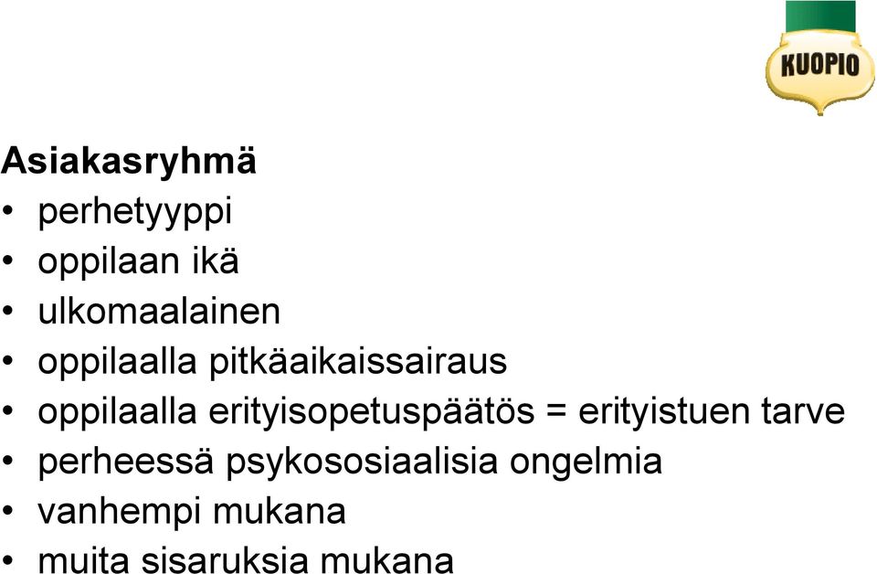 erityisopetuspäätös = erityistuen tarve perheessä