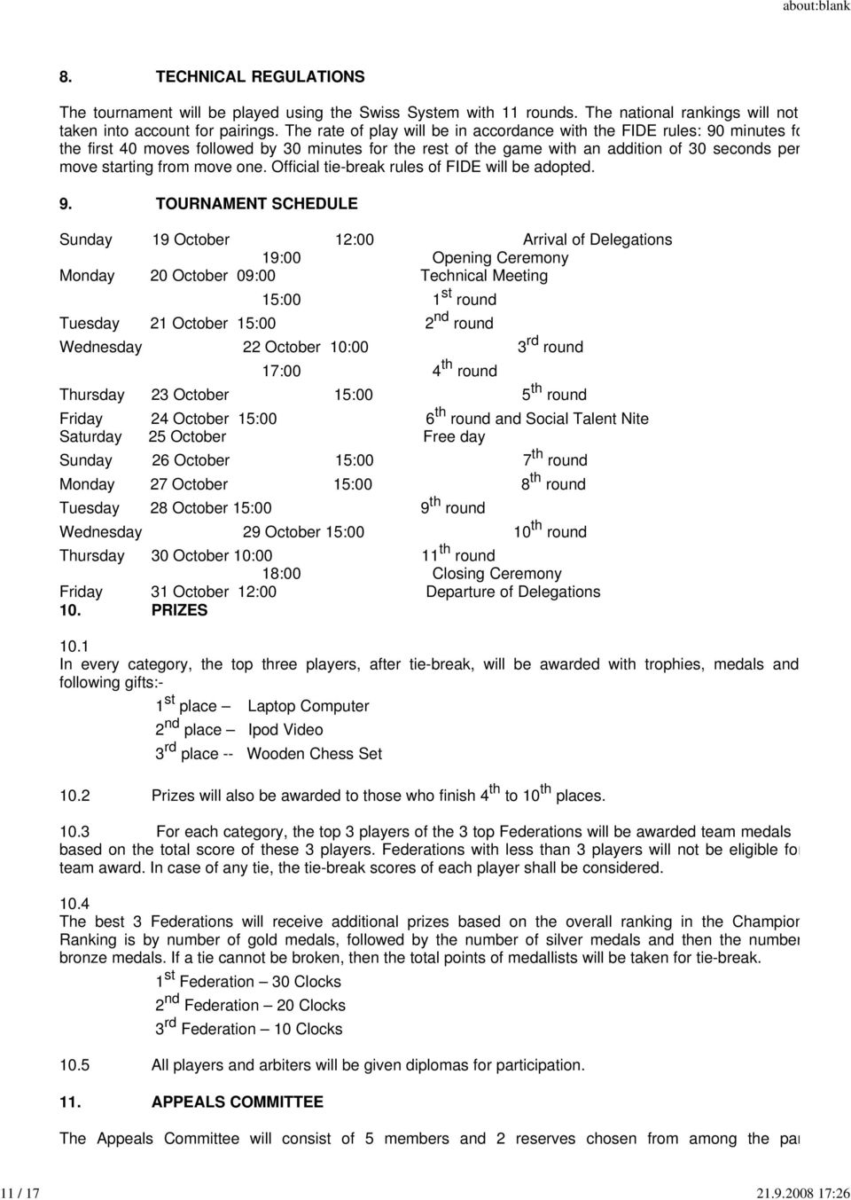 one. Official tie-break rules of FIDE will be adopted. 9.