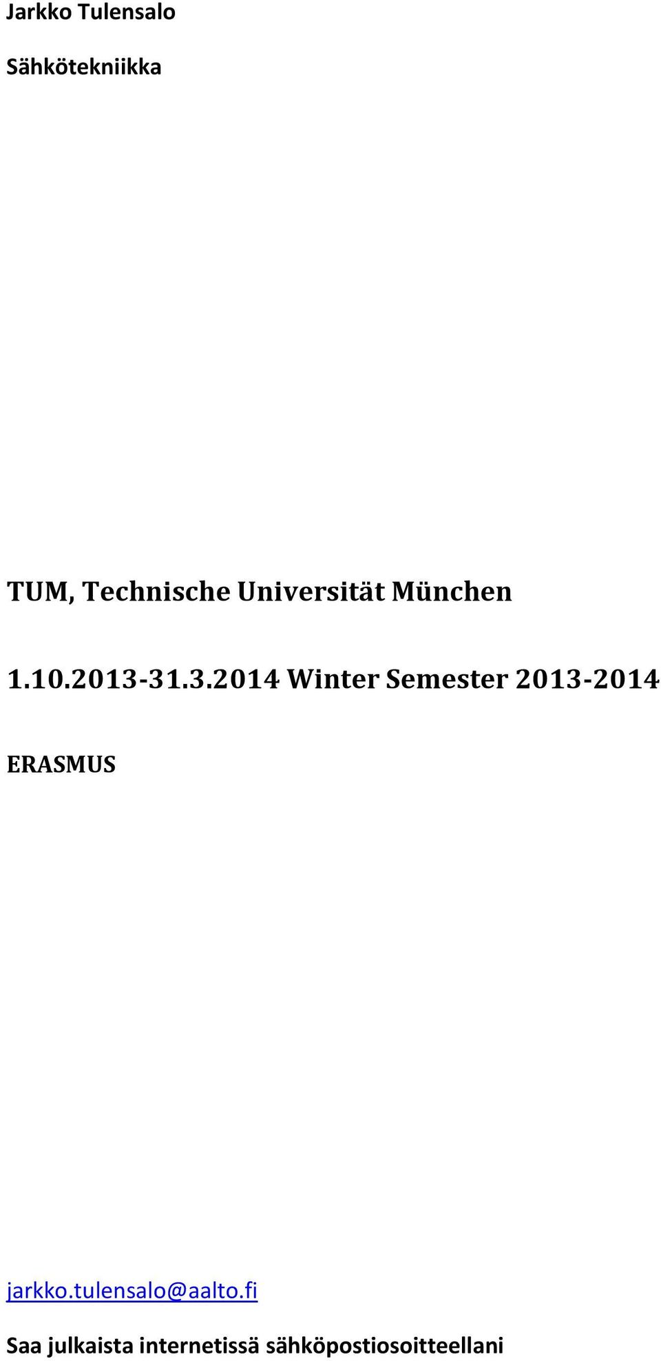 31.3.2014 Winter Semester 2013-2014 ERASMUS jarkko.