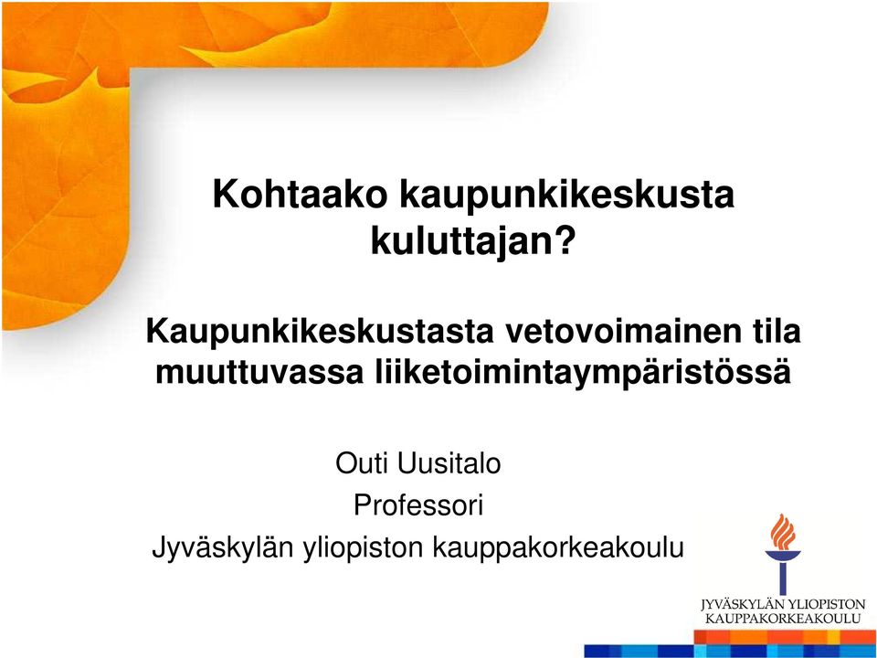 muuttuvassa liiketoimintaympäristössä Outi