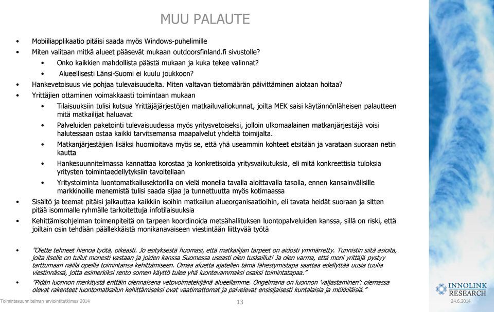 Miten valtavan tietomäärän päivittäminen aiotaan hoitaa?