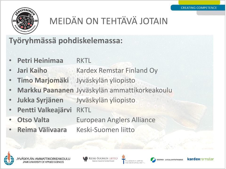 Paananen Jyväskylän ammattikorkeakoulu Jukka Syrjänen Jyväskylän yliopisto Pentti