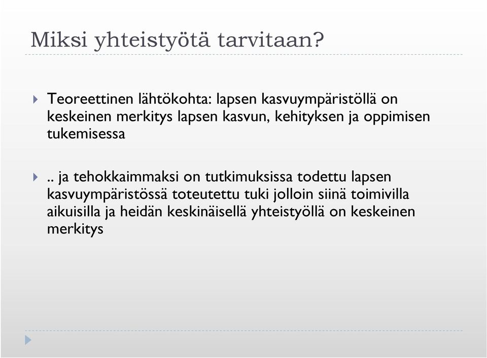 kasvun, kehityksen ja oppimisen tukemisessa.