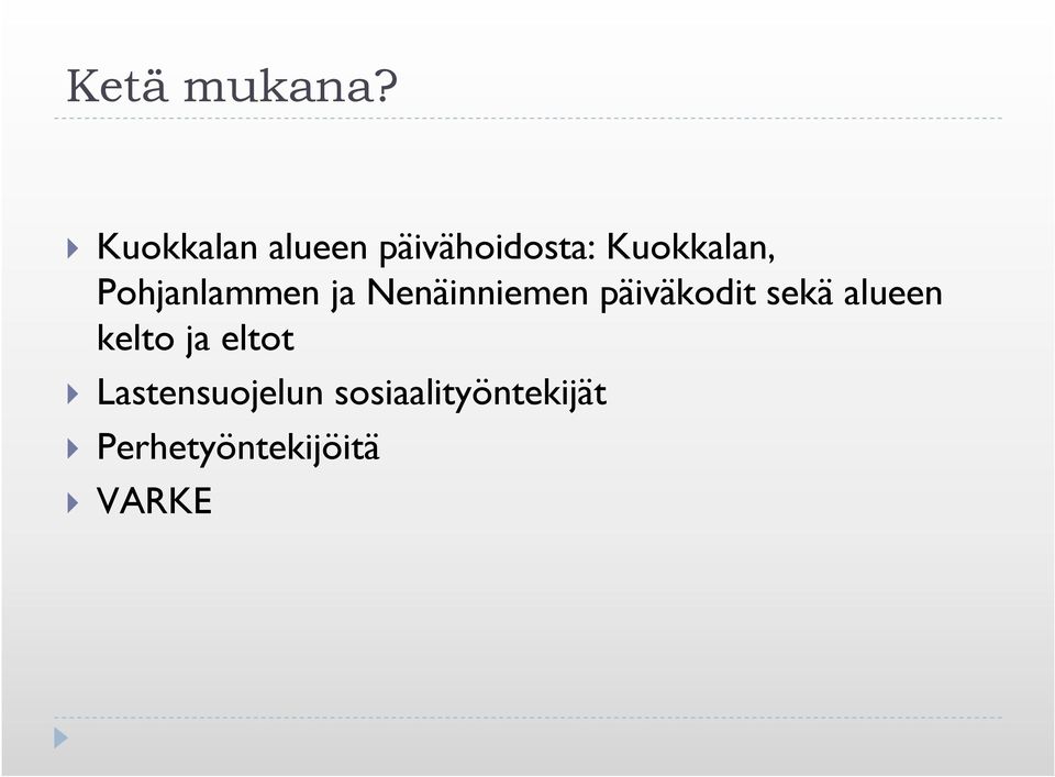 Pohjanlammen ja Nenäinniemen päiväkodit sekä