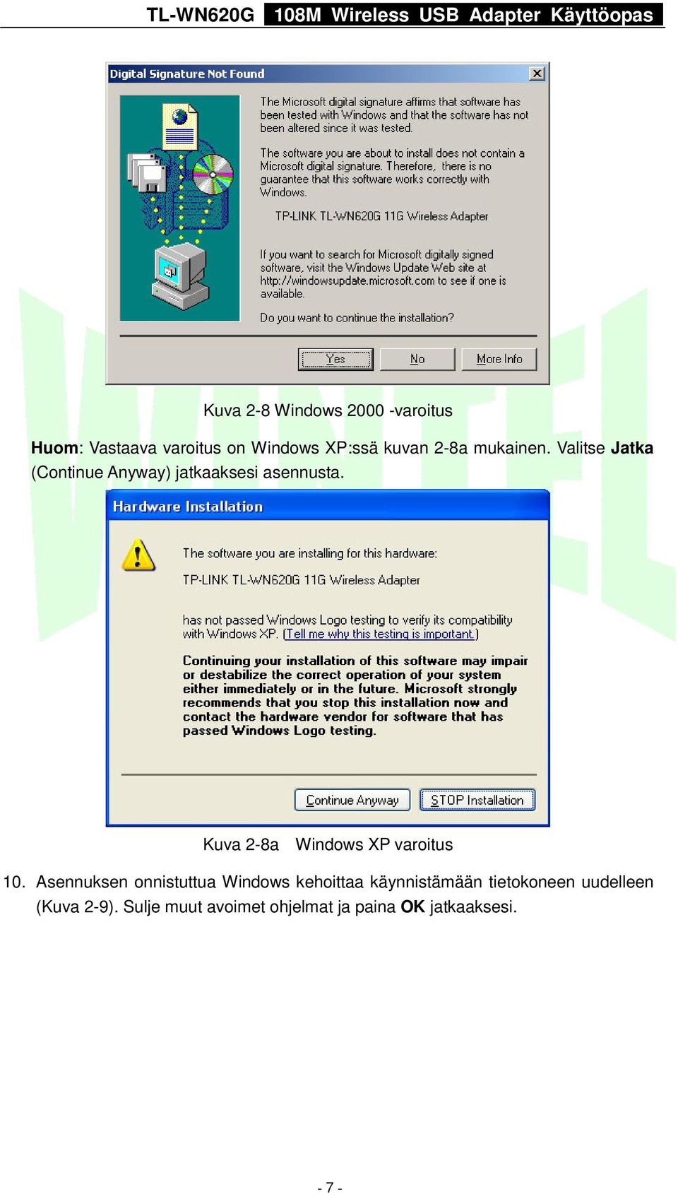 Kuva 2-8a Windows XP varoitus 10.