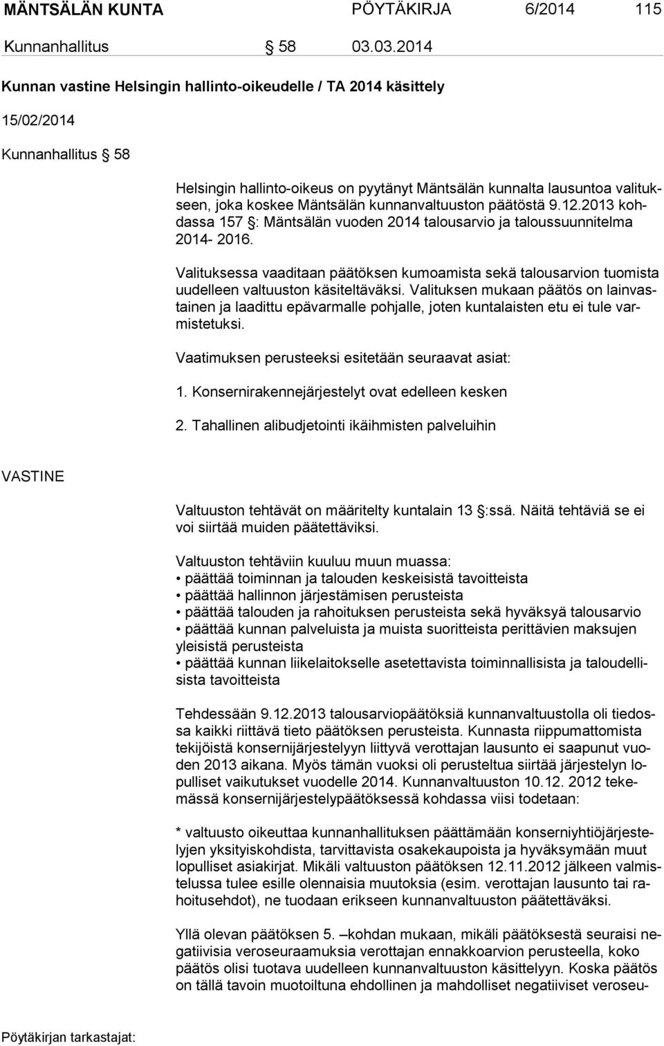 Mäntsälän kunnanvaltuuston päätöstä 9.12.2013 kohdas sa 157 : Mäntsälän vuoden 2014 talousarvio ja taloussuunnitelma 2014-2016.