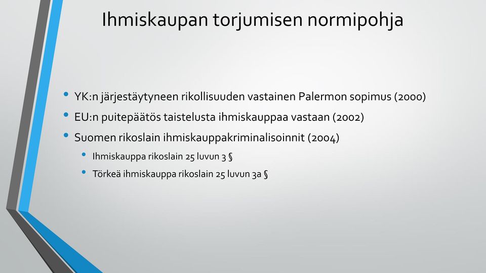 ihmiskauppaa vastaan (2002) Suomen rikoslain