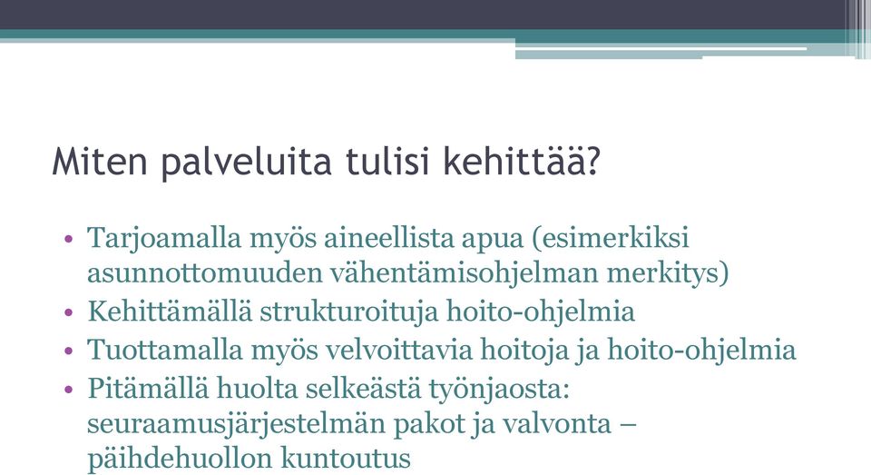 merkitys) Kehittämällä strukturoituja hoito-ohjelmia Tuottamalla myös