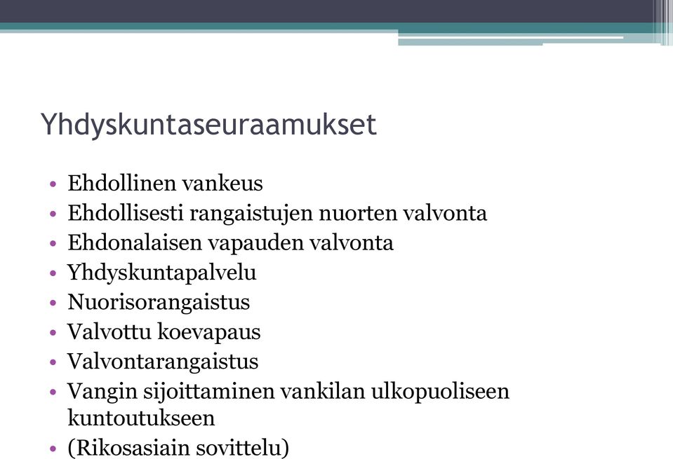 Nuorisorangaistus Valvottu koevapaus Valvontarangaistus Vangin