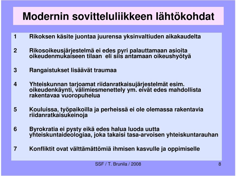 oikeudenkäynti, välimiesmenettely ym.