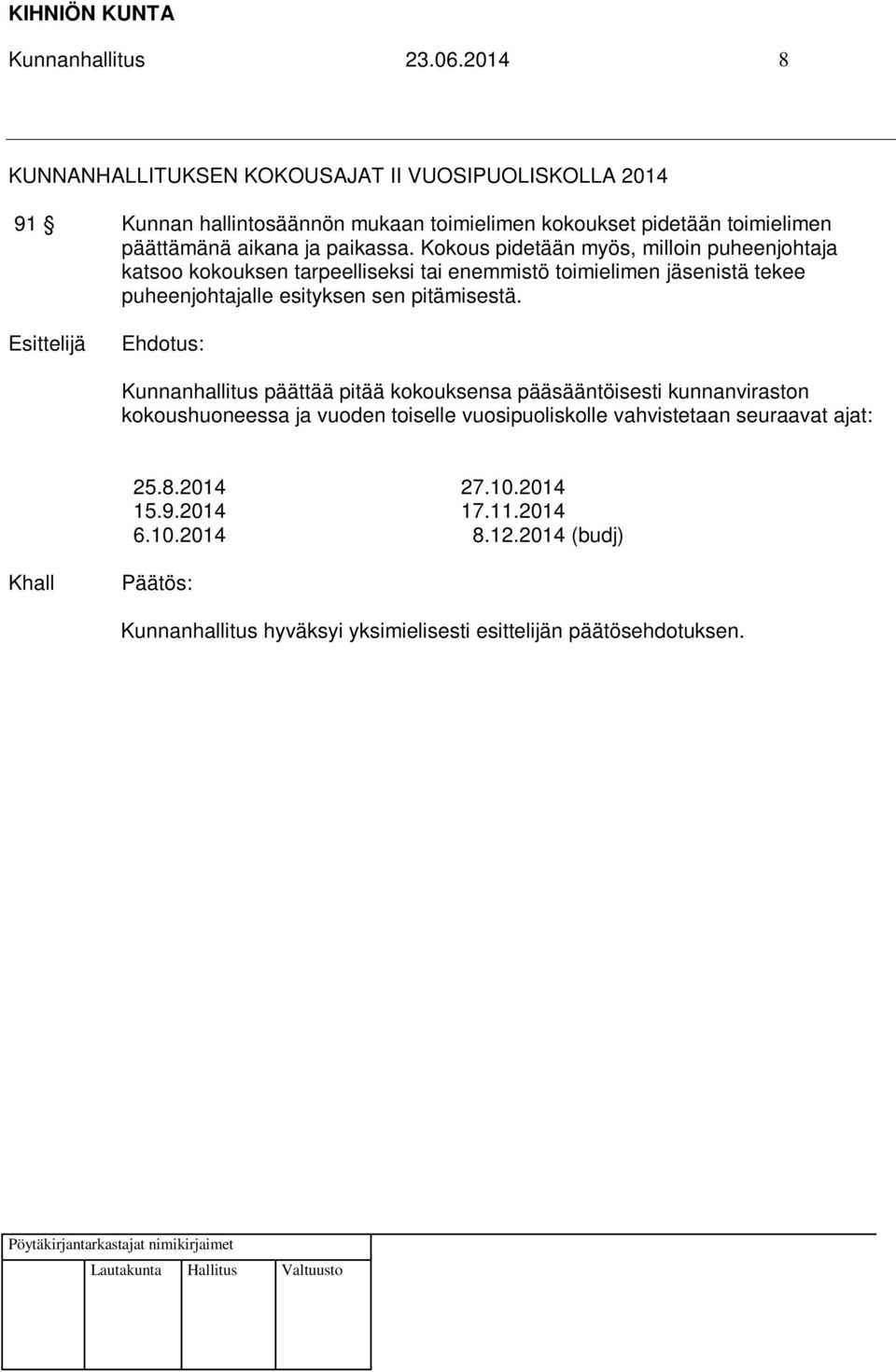 päättämänä aikana ja paikassa.