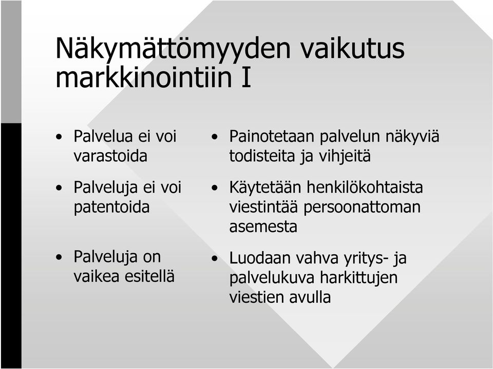 palvelun näkyviä todisteita ja vihjeitä Käytetään henkilökohtaista