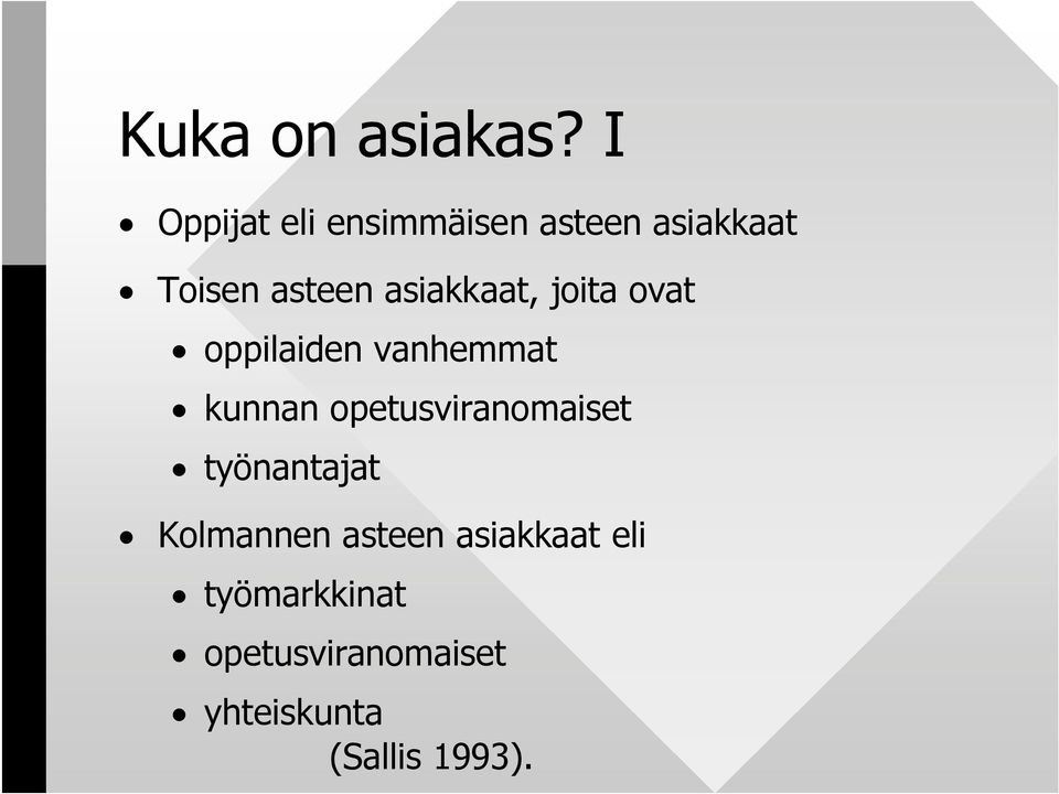 asiakkaat, joita ovat oppilaiden vanhemmat kunnan