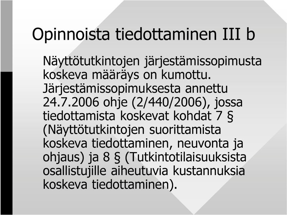 2006 ohje (2/440/2006), jossa tiedottamista koskevat kohdat 7 (Näyttötutkintojen