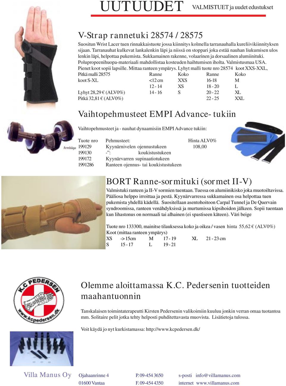 Polupropeenihuopa-materiaali mahdollistaa kosteuden haihtumisen iholta. Valmistusmaa USA. Pienet koot sopii lapsille. Mittaa ranteen ympärys.