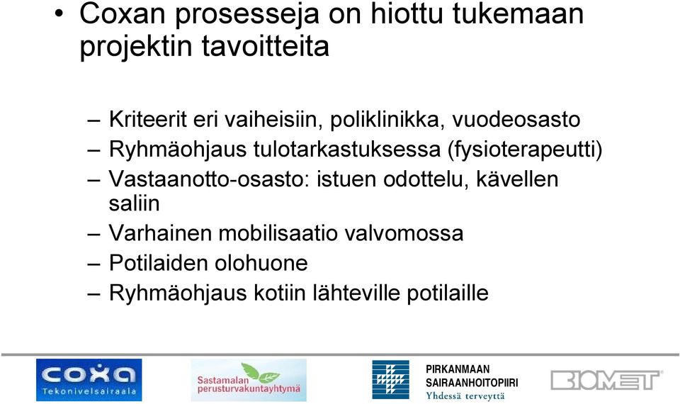 (fysioterapeutti) Vastaanotto-osasto: istuen odottelu, kävellen saliin