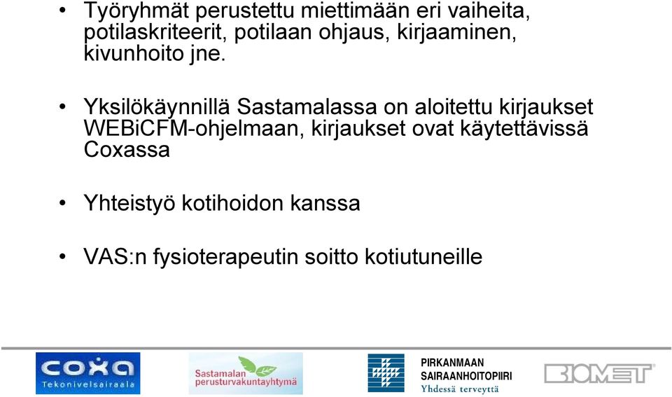 Yksilökäynnillä Sastamalassa on aloitettu kirjaukset WEBiCFM-ohjelmaan,