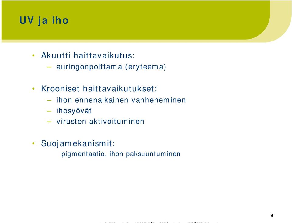 ennenaikainen vanheneminen ihosyövät virusten
