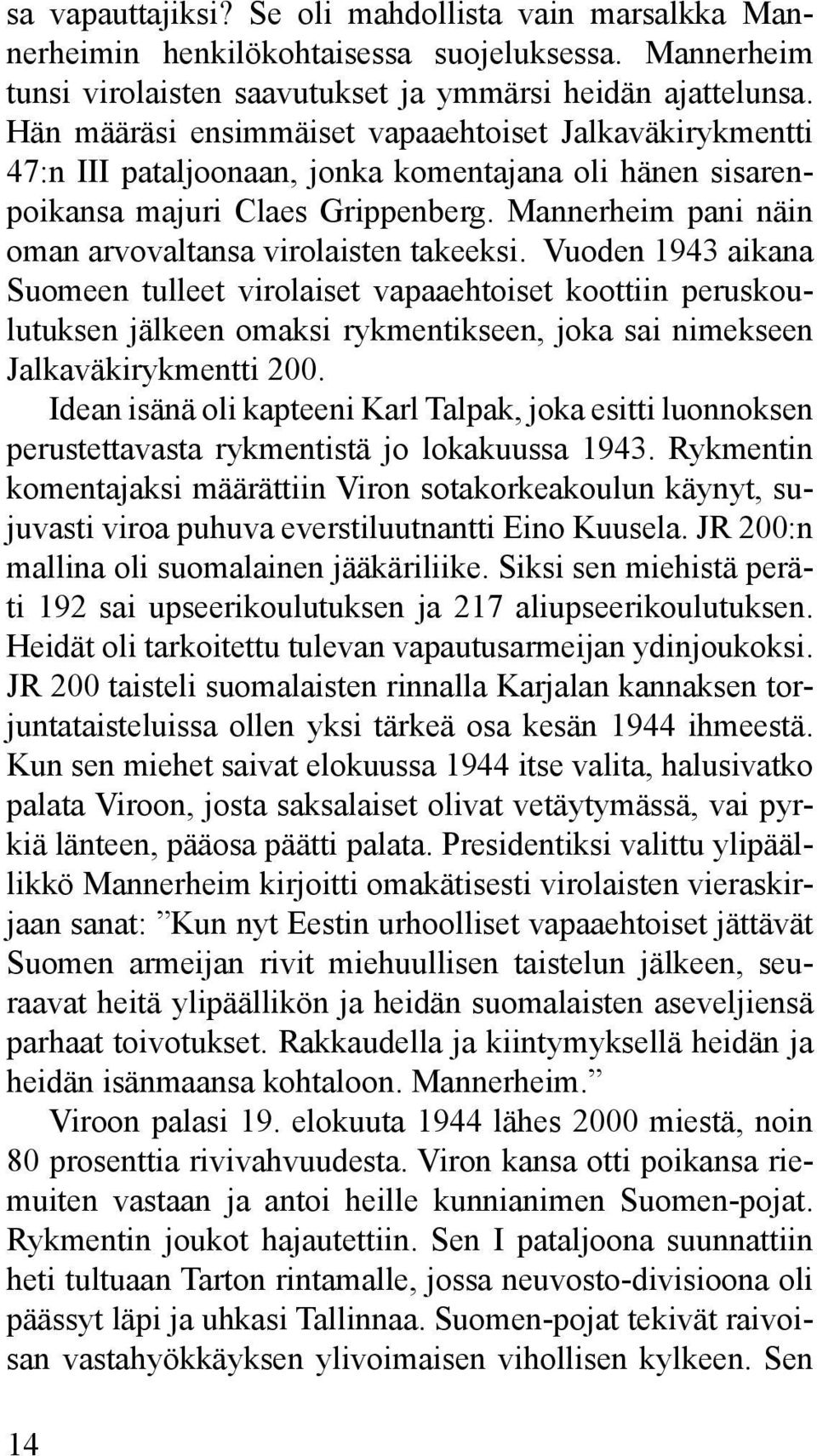 Mannerheim pani näin oman arvovaltansa virolaisten takeeksi.