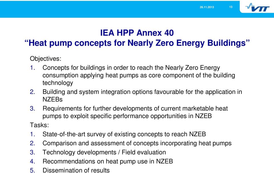 Building and system integration options favourable for the application in NZEBs 3.