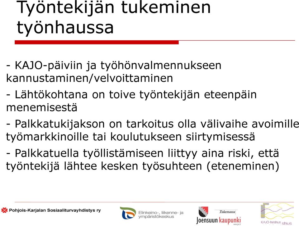 Palkkatukijakson on tarkoitus olla välivaihe avoimille työmarkkinoille tai koulutukseen