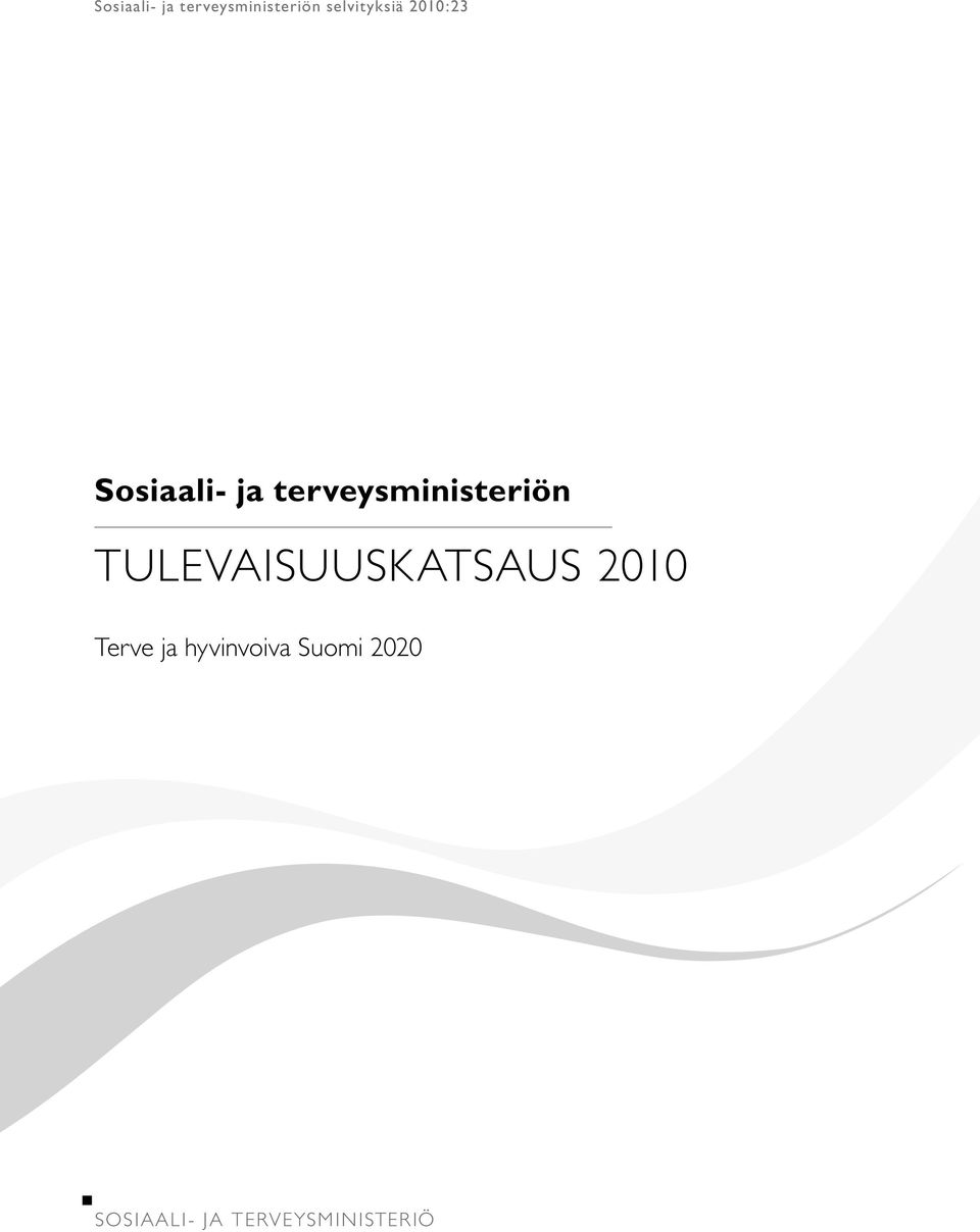 2010 Terve ja hyvinvoiva Suomi 2020