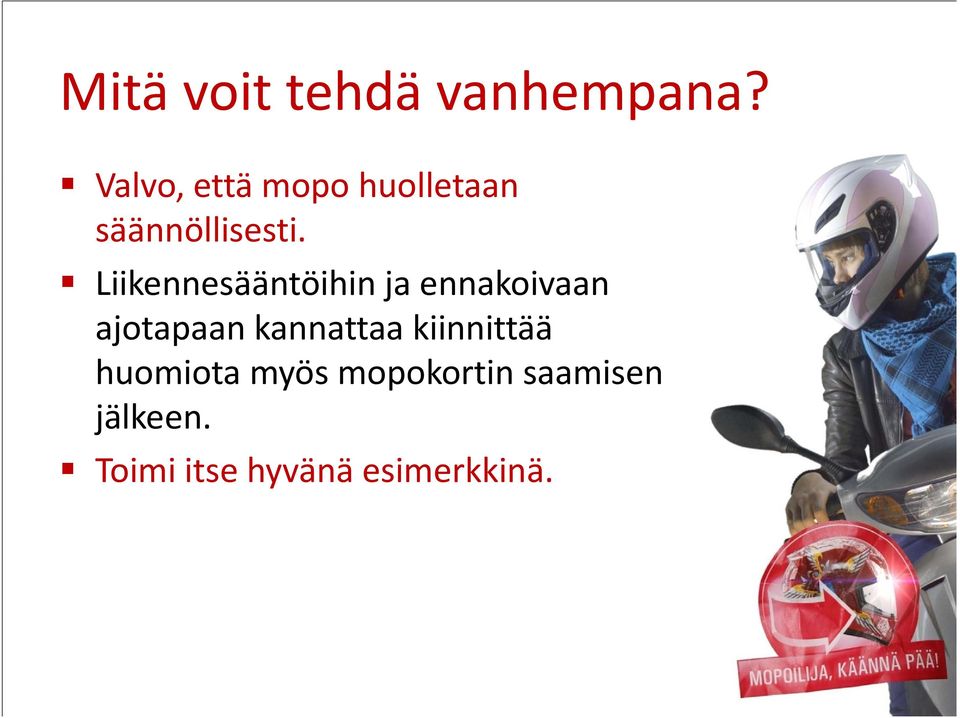 Liikennesääntöihin ja ennakoivaan ajotapaan
