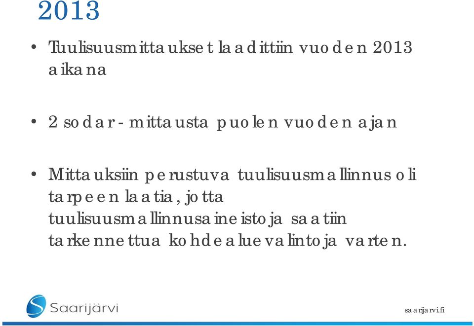 tuulisuusmallinnus oli tarpeen laatia, jotta