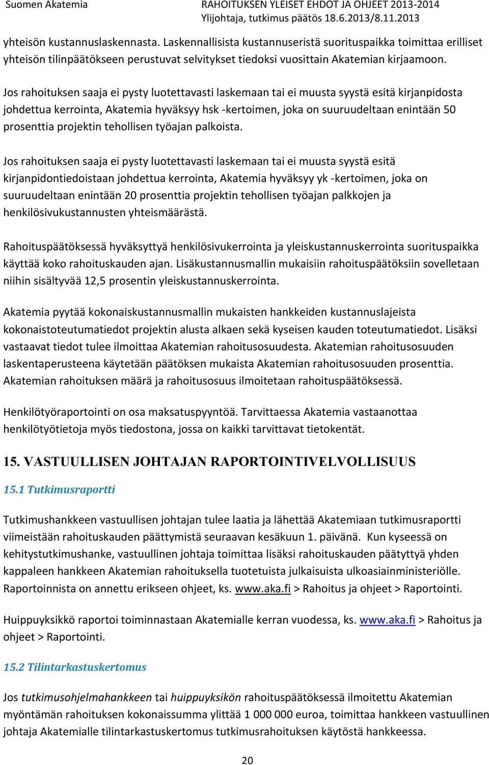 projektin tehollisen työajan palkoista.