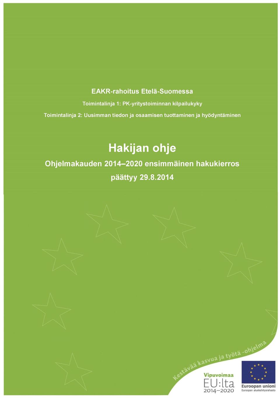 tiedon ja osaamisen tuottaminen ja hyödyntäminen Hakijan