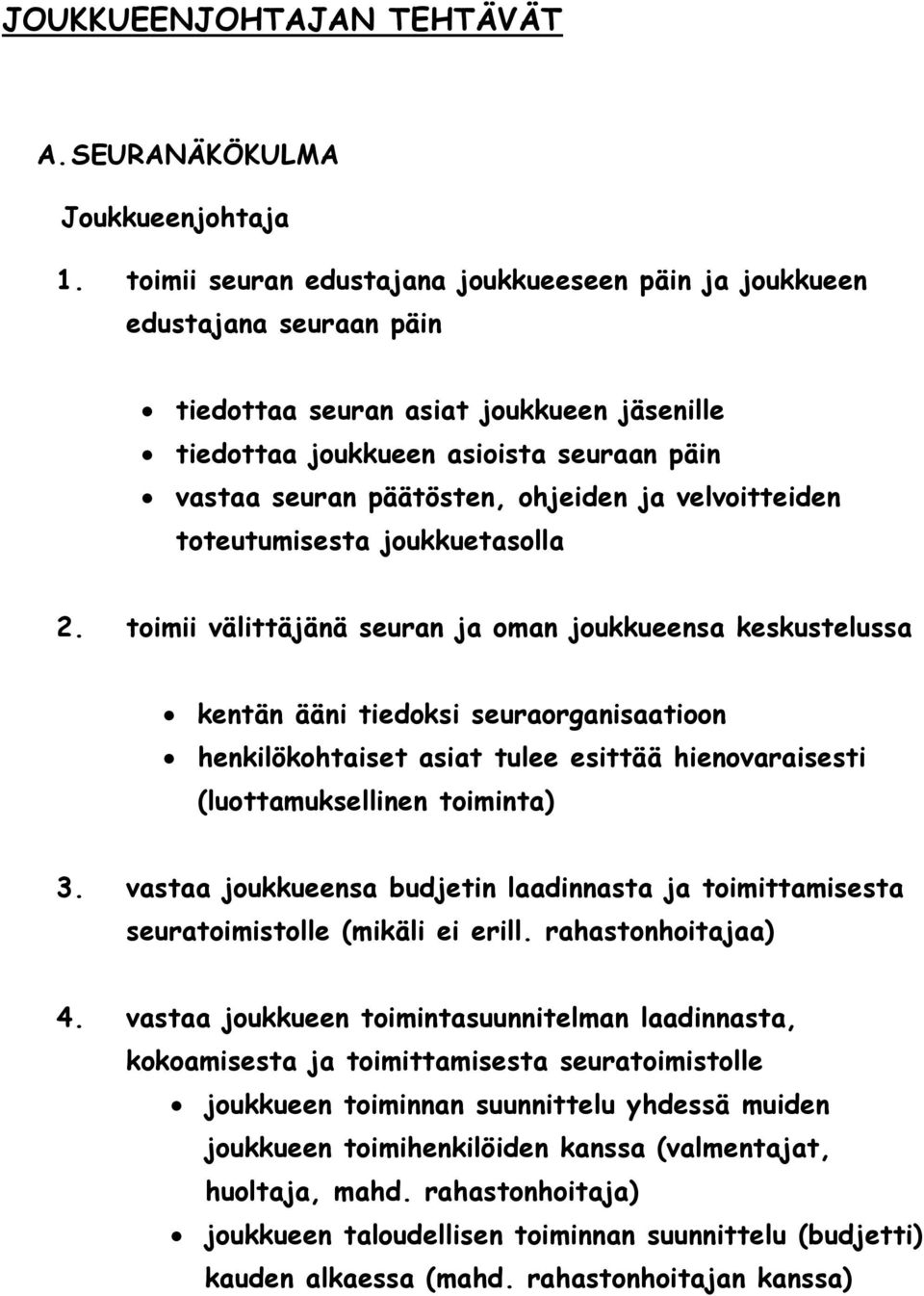 ja velvoitteiden toteutumisesta joukkuetasolla 2.