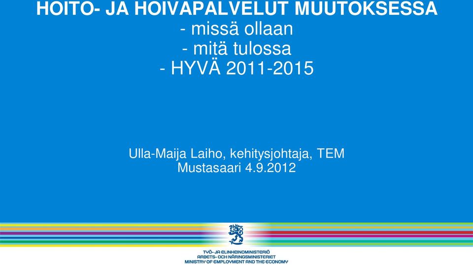tulossa - HYVÄ 2011-2015