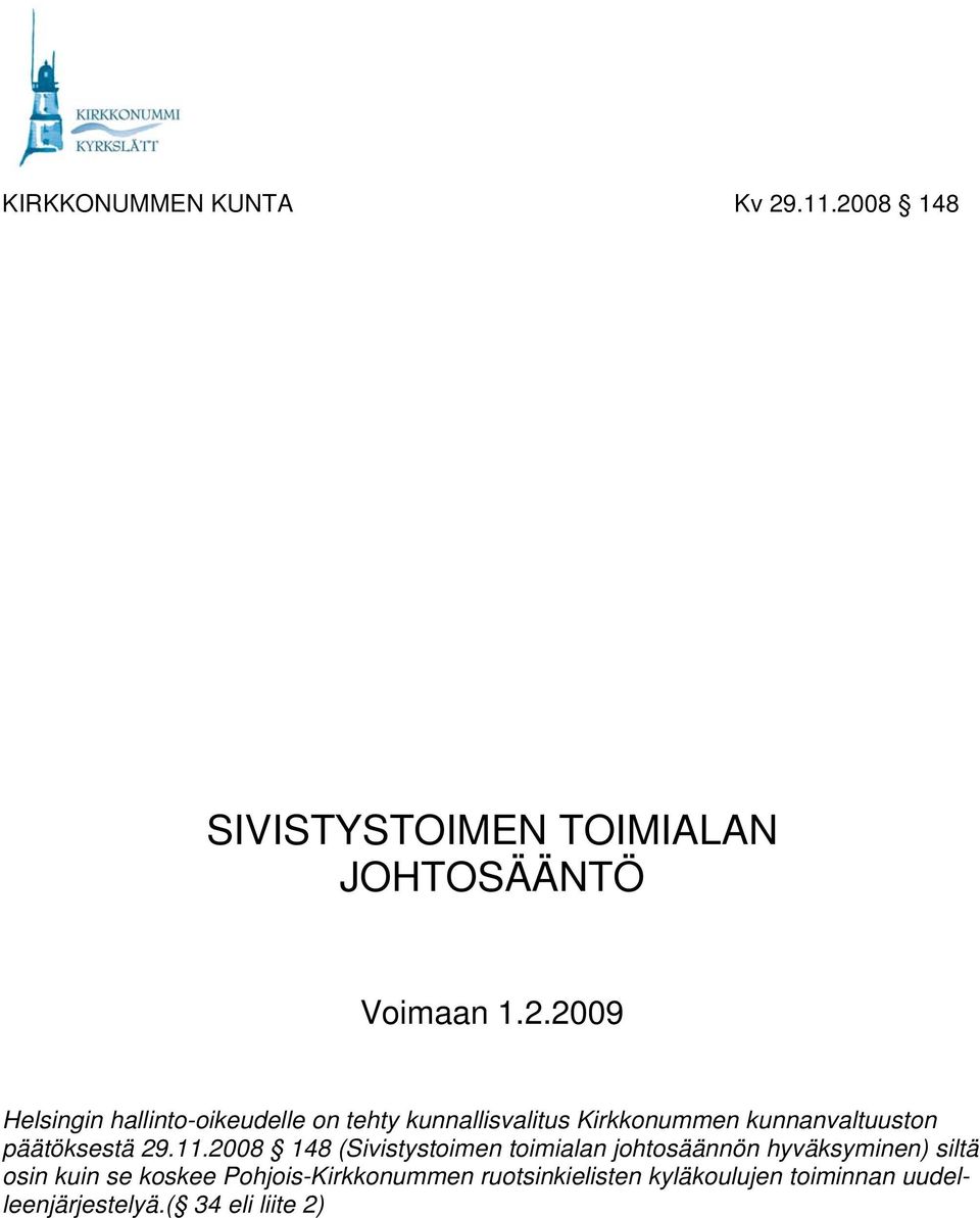 08 148 SIVISTYSTOIMEN TOIMIALAN JOHTOSÄÄNTÖ Voimaan 1.2.