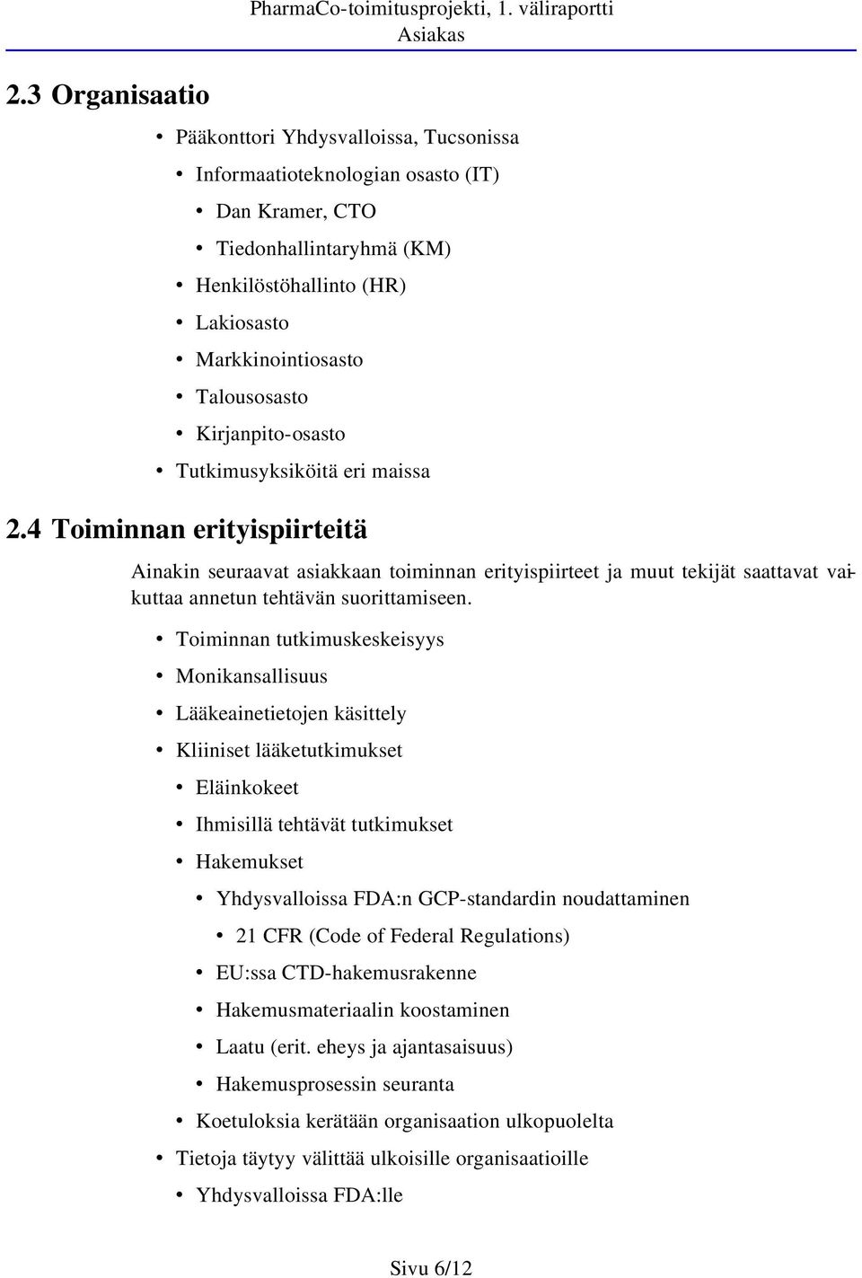 Talousosasto Kirjanpito-osasto Tutkimusyksiköitä eri maissa 2.