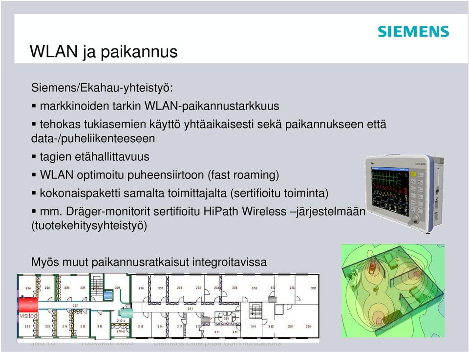 roaming) kokonaispaketti samalta toimittajalta (sertifioitu toiminta) mm.