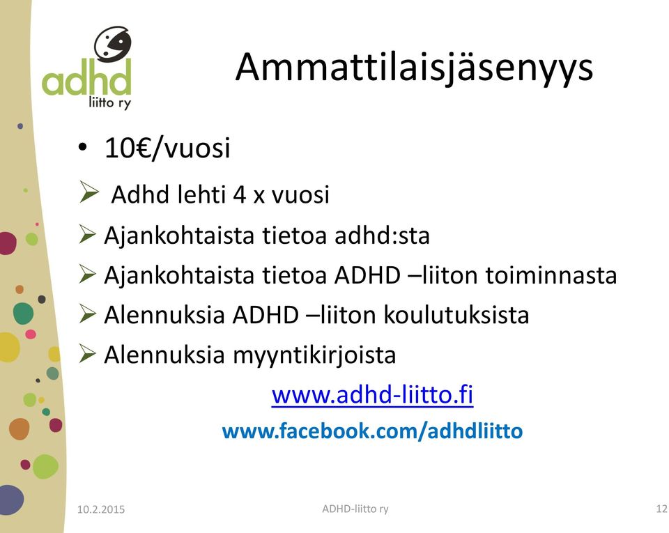 Alennuksia ADHD liiton koulutuksista Alennuksia myyntikirjoista