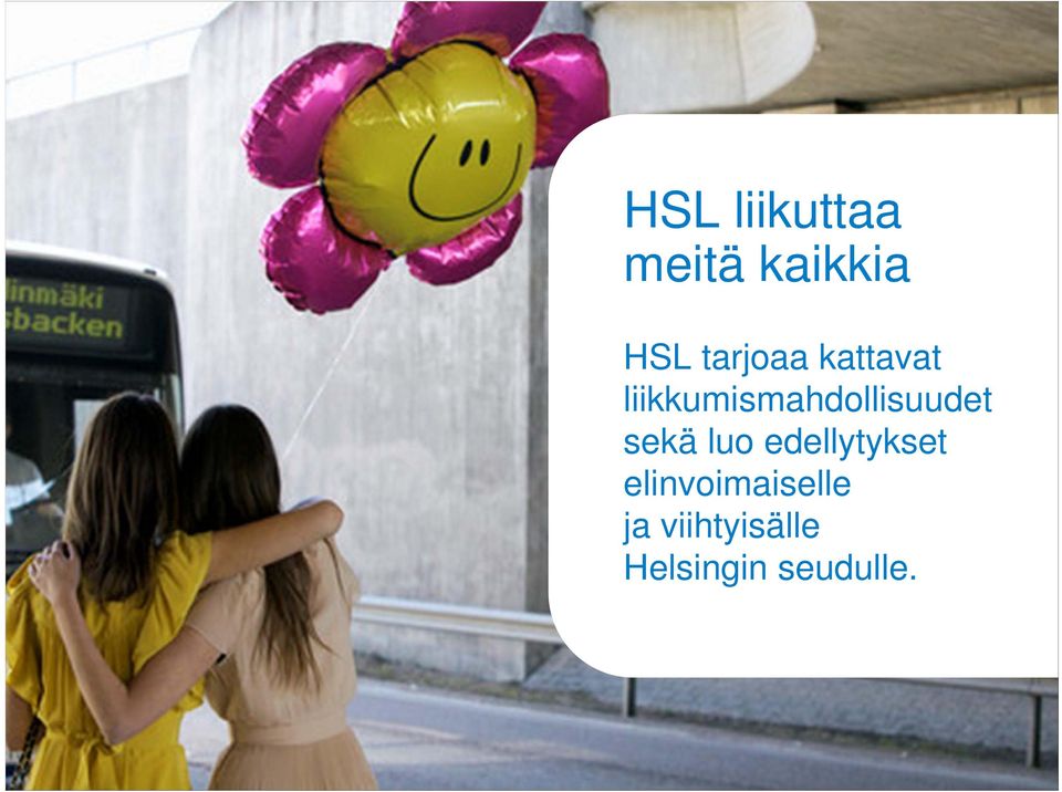 liikkumismahdollisuudet sekä luo