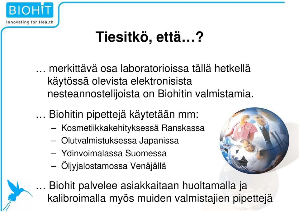 nesteannostelijoista on Biohitin valmistamia.