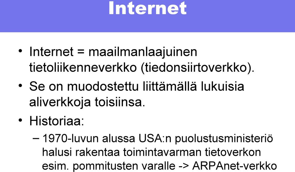 Se on muodostettu liittämällä lukuisia aliverkkoja toisiinsa.