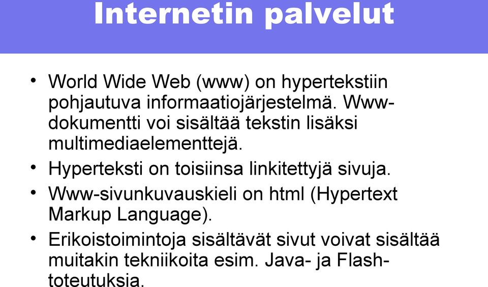 Hyperteksti on toisiinsa linkitettyjä sivuja.