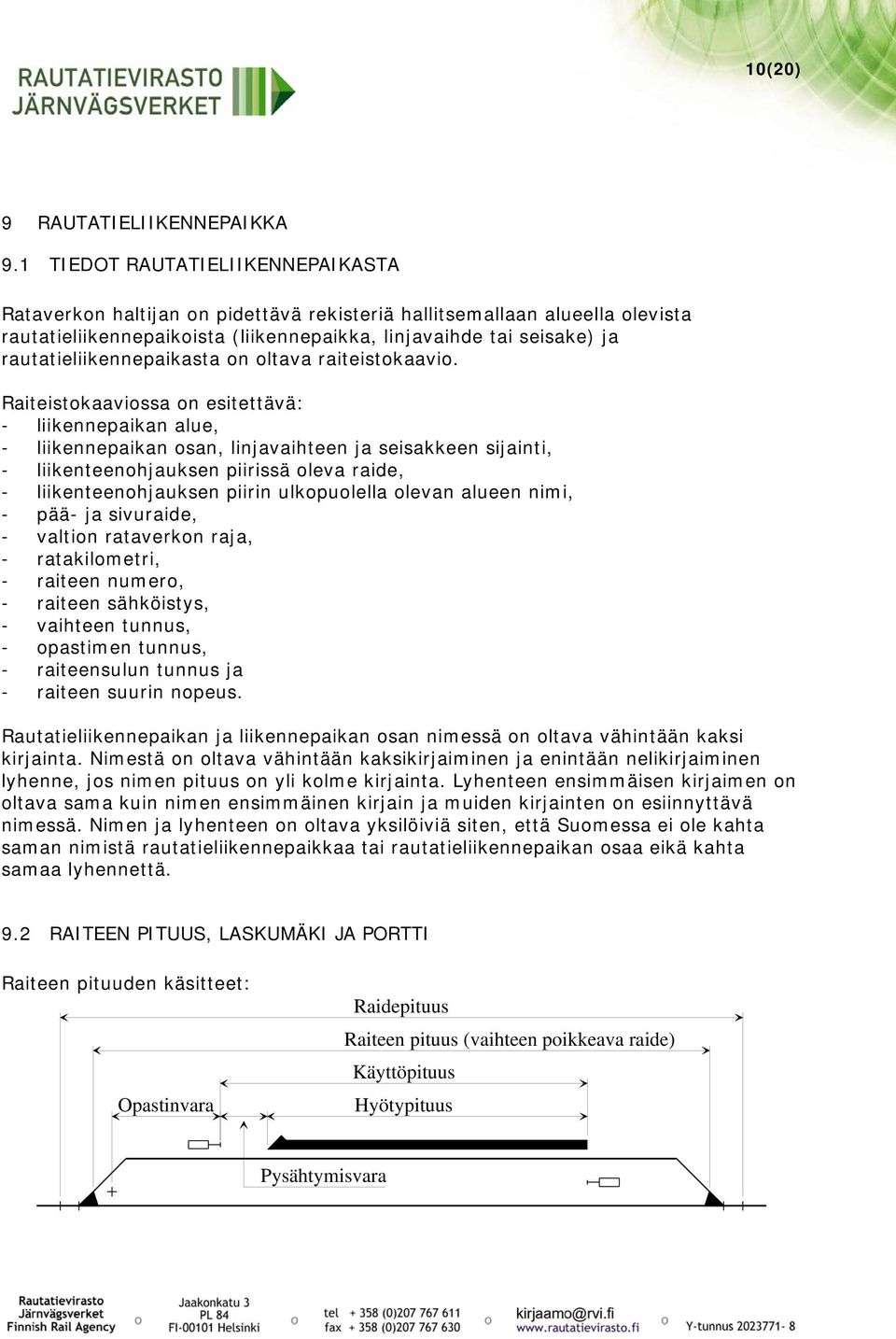 rautatieliikennepaikasta on oltava raiteistokaavio.