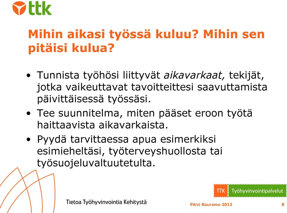 saavuttamista päivittäisessä työssäsi.