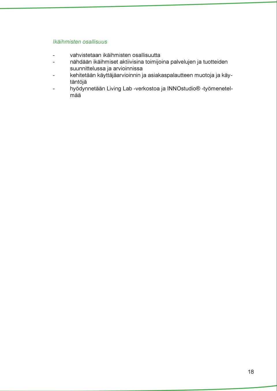 arvioinnissa - kehitetään käyttäjäarvioinnin ja asiakaspalautteen muotoja ja