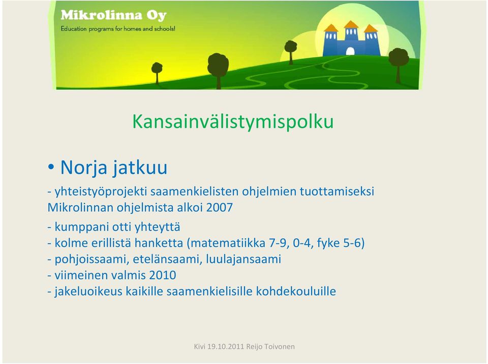 erillistä hanketta (matematiikka 7 9, 0 4, fyke 5 6) pohjoissaami, etelänsaami,